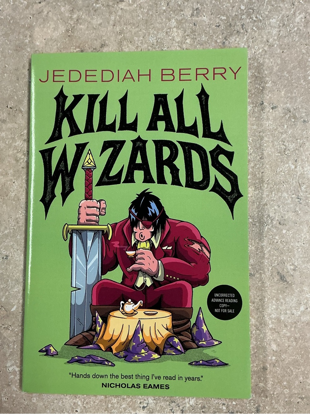 Kill All Wizards By Jedediah Berry (ARC Book New) Uncorrected Fantasy
